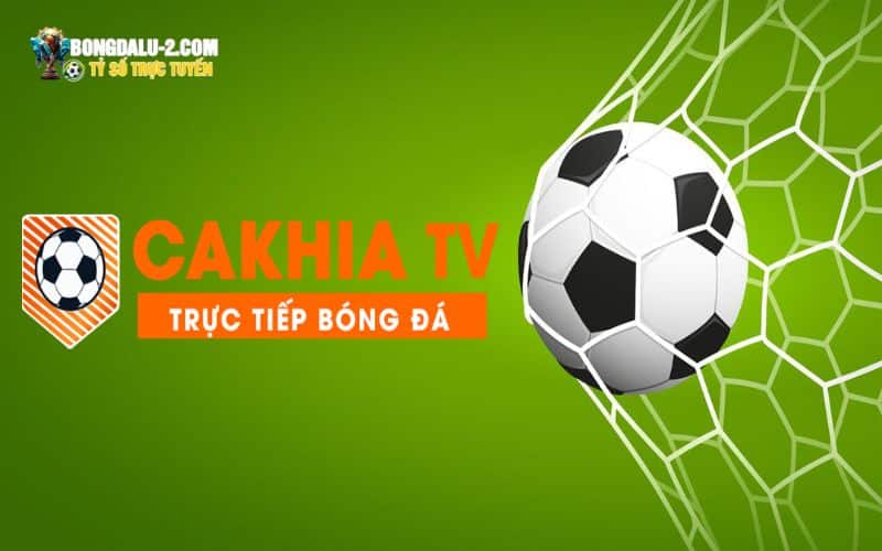 Cakhia TV là gì?