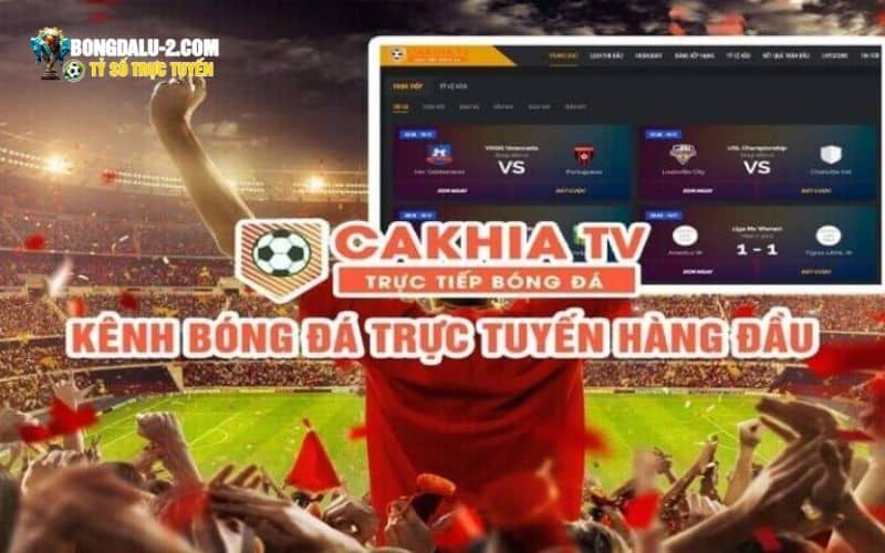 Một số điều cần chú ý khi xem bóng đá trực tiếp trên Cakhia TV