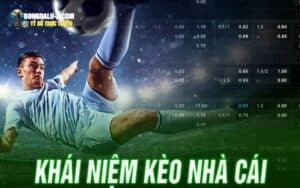 Tổng quan về kèo nhà cái