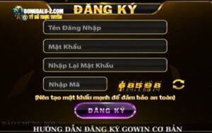 Hướng dẫn chi tiết cách đăng ký GOWIN