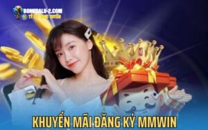Game thủ nhận những khuyến mãi nào khi đăng ký MMWIN?
