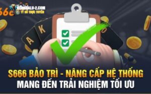 Kiểm tra thông báo về việc s666 bảo trì