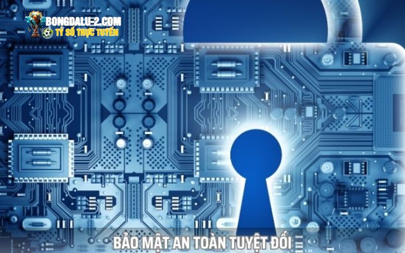 Bảo mật an toàn tuyệt đối