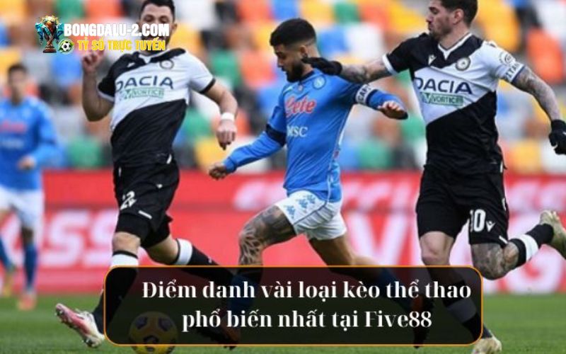 Điểm danh một số loại kèo thể thao phổ biến